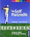 Die Golf Platzreife: Spielpraxis, Regeln und Prüfungsvorbereitung