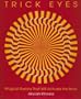 Trick Eyes Magical Illusions That Will Activate the Brain