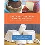 Mastering Artisan Cheesemaking: The Ultimate Guide&hellip by Gianaclis Caldwell