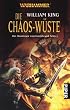 Die Chaos-W�ste. Wahrhammer. Die Abenteuer von Gotrek und Felix 3: Warhammer. Die Abenteuer von Gotrek und Felix 03