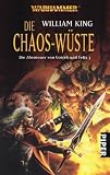 Die Chaos-W&uuml;ste - Wahrhammer - Die Abenteuer von Gotrek und Felix 3: Warhammer - Die Abenteuer von Gotrek und Felix 03 - William King