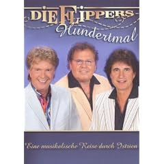 Die Flippers - Hundertmal: Eine musikalische Reise durch Istrien