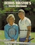 Dennis Ralston's Tennis Workbook