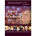 Return to Wholeness: A Mind/Body Approach to Healing Cancer