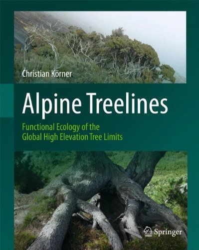 Alpine Treelines: Functional Ecology of the Global High Elevation Tree Limits 2012 edition by Körner, Christian (2012) Hardcover