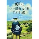 You're Coming with Me Lad: Tales of a Yorkshire Bobby