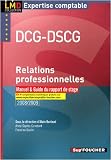 Relations professionnelles DCG-DSCG : Manuel et Guide du rapport de stage