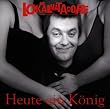 Heute Ein K�nig