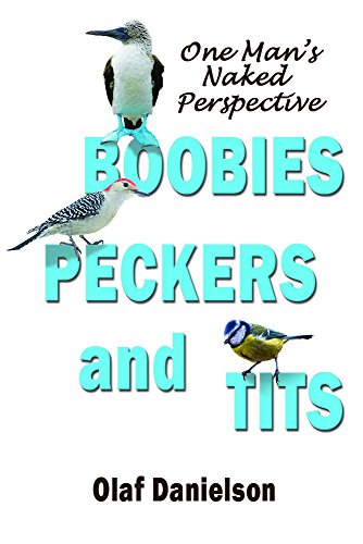 Boobies, Peckers, and Tits: One Man's Naked Perspective