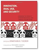 Innovation, Dual Use, and Security: Managing the Risks of Emerging Biological and Chemical Technologies