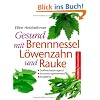 Gesund mit Brennessel, L�wenzahn und Rauke