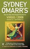 Sydney Omarrs Day-By-Day Astrological Guide For The Year 2008: Virgo (Sydney Omarrs Day By Day Astrological Guide for Virgo)