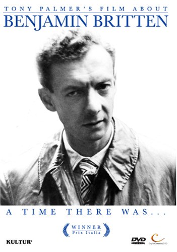 CD-Charts  DVD : Benjamin Britten: A Time There Was / Tony Palmer