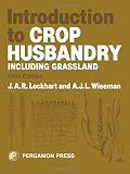 Introduction to crop husbandry : including grassland