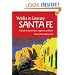 Walks In Literary Sante Fe: A Guide to Landmarks, Legends and Lore