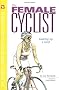 The Female Cyclist: Gearing Up a Level (Ultimate Training Series from Velopress)