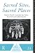 Sacred Sites, Sacred Places (One World Archaeology)