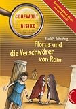 Florus und die Verschw&ouml;rer von Rom aus der Reihe ""Codewort Risiko""
