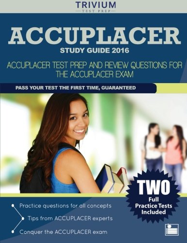 accuplacer study guide 2016 accuplacer test prep and review questions for the accuplacer exam