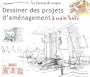 Dessiner des projets d'am�nagement � main lev�e
