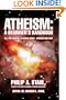 Atheism: A Beginner's Handbook: All you wanted to know about atheism and why