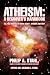 Atheism: A Beginner's Handbook: All you wanted to know about atheism and why