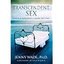 Transcendent Sex: When Lovemaking Opens the Veil