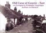 Old Carse of Gowrie - East : with Invergowrie, Kingoodie, Longforgan, Inchture and Kinnaird