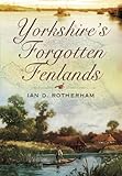 Yorkshire's forgotten Fenlands