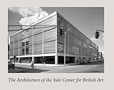 The architecture of the Yale Center for British Art