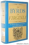 The Byrds of Virginia : An American Dynasty, 1670 to the Present