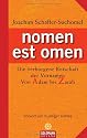 nomen est omen: Die verborgene Botschaft der Vornamen - Von Adam bis Zarah