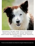 Border Collies and the Celebrities who Love Them like Jerry Seinfeld, Matthew Broderick, Michael Keaton, and More