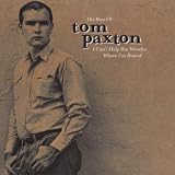 I Can`t Help But Wonder Where I`m Bound: the Elektra Years/the Best of Tom Paxton
