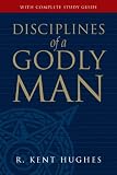 Disciplines of a Godly Man (1581347588) by Hughes, R. Kent