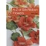 A-Z Silk Ribbon Flowers by Ann Cox