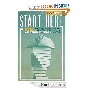 Start Here: Read Your Way Into 25 Amazing Authors