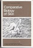 Comparative biology of skin : the proceedings of a symposium held at the Zoological Society of London on 30 and 31 October 1975