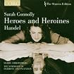 Sarah Connolly: Heroes And Heroines