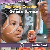 Exploring Creation with General Science: 2nd Edition | [Dr. Jay L. Wile]
