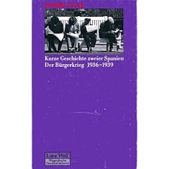 Kurze Geschichte zweier Spanien: Der B�rgerkrieg 1936 - 1939.