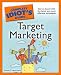 The Complete Idiot's Guide to Target Marketing