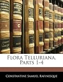 Flora Telluriana, Parts 1-4