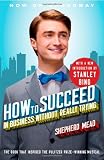 How to Succeed in Business Without Really Trying: With a New Introduction by Stanley Bing