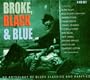 Broke, Black and Blue
