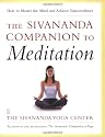 Sivananda Companion to Meditation, The: How to Master the Mind and Achieve Transcendence