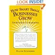 How Smart Small Businesses Grow: The Five Keys To Marketing