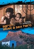 Aaron ... Albeit a Sex Hero