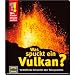 Was Kinder wissen wollen. Was spuckt ein Vulkan? Verbl�ffende Antworten �ber Naturgewalten