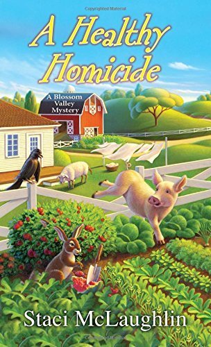 A Healthy Homicide (A Blossom Valley Mystery) by McLaughlin, Staci(February 24, 2015) Mass Market Paperback